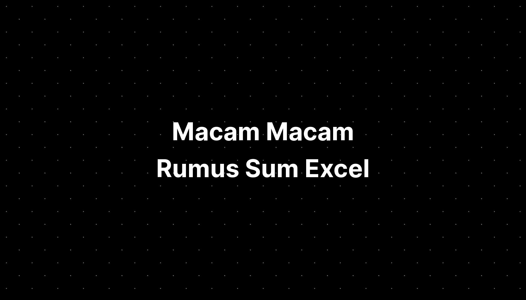 Macam Macam Rumus Sum Excel  IMAGESEE